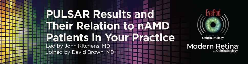 PULSAR Study Findings: Implications for Treating Neovascular Age-Related Macular Degeneration (nAMD) in Clinical Practice